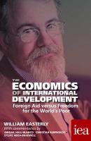 William Easterly - The Economics of International Development: Foreign Aid versus Freedom for the World's Poor 2016 (Readings in Political Economy) - 9780255367318 - V9780255367318