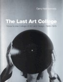 Garry Neill Kennedy - The Last Art College - 9780262016902 - V9780262016902