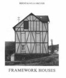 Bernd Becher - Framework Houses (The MIT Press) - 9780262024990 - V9780262024990