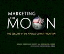 Scott, David M.; Jurek, Richard - Marketing the Moon - 9780262026963 - V9780262026963