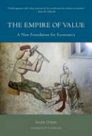 Orléan, André - The Empire of Value: A New Foundation for Economics - 9780262026970 - V9780262026970
