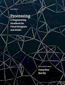 Reas, Casey, Fry, Ben - Processing: A Programming Handbook for Visual Designers and Artists - 9780262028288 - V9780262028288