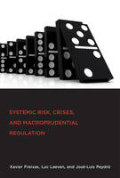 Xavier Freixas - Systemic Risk, Crises, and Macroprudential Regulation - 9780262028691 - V9780262028691