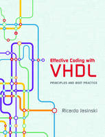 Ricardo Jasinski - Effective Coding with VHDL: Principles and Best Practice (MIT Press) - 9780262034227 - V9780262034227