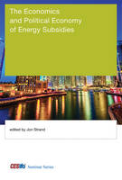 Jon (Ed) Strand - The Economics and Political Economy of Energy Subsidies (CESifo Seminar Series) - 9780262034647 - V9780262034647