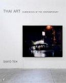 David Teh - Thai Art: Currencies of the Contemporary (MIT Press) - 9780262035958 - V9780262035958
