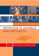 Kerstin Dautenhahn - Imitation in Animals and Artifacts (Complex Adaptive Systems) - 9780262042031 - KEX0227563