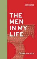 Gornick, Vivian - The Men in My Life (Boston Review Books) - 9780262073035 - V9780262073035