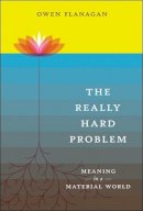 Owen J. Flanagan - The Really Hard Problem - 9780262512480 - V9780262512480