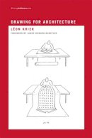 Leon Krier - Drawing for Architecture (Writing Architecture) - 9780262512930 - V9780262512930