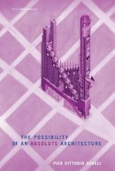Pier Vittorio Aureli - The Possibility of an Absolute Architecture - 9780262515795 - V9780262515795
