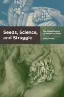 Kinchy, Abby J. - Seeds, Science, and Struggle - 9780262517744 - V9780262517744