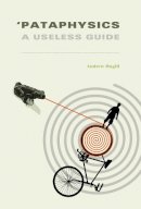 Andrew Hugill - 'Pataphysics: A Useless Guide - 9780262527569 - V9780262527569