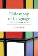 Colin Mcginn - Philosophy of Language: The Classics Explained - 9780262529822 - V9780262529822
