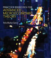 Felix Muñoz-Garcia - Practice Exercises for Advanced Microeconomic Theory (MIT Press) - 9780262533140 - V9780262533140