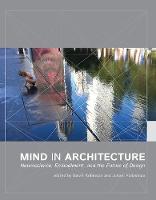 Robinson, Sarah, Pallasmaa, Juhani - Mind in Architecture: Neuroscience, Embodiment, and the Future of Design (MIT Press) - 9780262533607 - V9780262533607