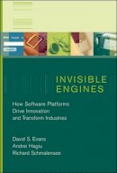David S. Evans - Invisible Engines: How Software Platforms Drive Innovation and Transform Industries - 9780262550680 - V9780262550680