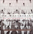 Mohsen Mostafavi - On Weathering: The Life of Buildings in Time - 9780262631440 - V9780262631440