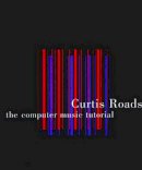 Curtis Roads - The Computer Music Tutorial - 9780262680820 - V9780262680820
