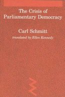Carl Schmitt - The Crisis of Parliamentary Democracy - 9780262691260 - V9780262691260