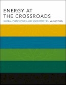 Smil, Vaclav - Energy at the Crossroads: Global Perspectives and Uncertainties - 9780262693240 - V9780262693240