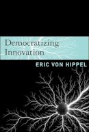 Eric Von Hippel - Democratizing Innovation - 9780262720472 - V9780262720472