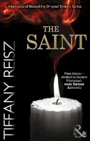 Tiffany Reisz - The Saint (The Original Sinners: The White Years - Book 1) (Mills & Boon Spice) - 9780263245981 - V9780263245981