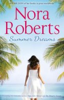 Nora Roberts - Summer Dreams: Opposites Attract / The Heart´s Victory - 9780263246414 - V9780263246414
