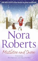 Nora Roberts - Mistletoe and Snow: First Impressions / Song of the West - 9780263250176 - KEX0297104