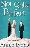 Annie Lyons - Not Quite Perfect - 9780263250350 - V9780263250350