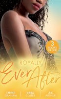 Graham, Lynne, Colter, Cara, Arthur, A.C. - Royally Ever After: Zarif's Convenient Queen / To Dance with a Prince (In Her Shoes…) / Loving the Princess - 9780263299687 - 9780263299687