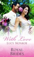 Lucy Monroe - Royal Brides: The Prince´s Virgin Wife / His Royal Love-Child / The Scorsolini Marriage Bargain - 9780263875355 - KTM0007154