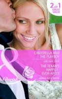 Lois Faye Dyer - Cinderella And The Playboy: Cinderella and the Playboy / The Texan´s Happily-Ever-After (The Baby Chase, Book 4) - 9780263888768 - KTM0007018