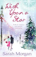 Sarah Morgan - Wish Upon A Star: The Christmas Marriage Rescue / The Midwife´s Christmas Miracle - 9780263889994 - V9780263889994