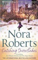 Nora Roberts - Catching Snowflakes - 9780263910476 - V9780263910476