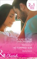 Bella Bucannon - Bound By The Unborn Baby: Bound by the Unborn Baby / His Surprise Son (Cherish) - 9780263920017 - KOC0024255