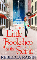Rebecca Raisin - The Little Bookshop on the Seine (the Little Paris Collection, Book 1) - 9780263927689 - V9780263927689