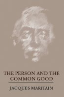 Jacques Maritain - Person And The Common Good - 9780268002046 - V9780268002046