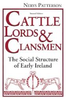 Nerys T. Patterson - Cattle Lords and Clansmen: The Social Structure of Early Ireland - 9780268008000 - V9780268008000