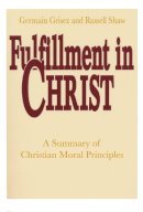 Germain Grisez - Fulfillment In Christ: Theology - 9780268009816 - V9780268009816