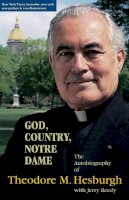 Theodore M. Hesburgh - God, Country, Notre Dame: The Autobiography of Theodore M. Hesburgh - 9780268010386 - V9780268010386