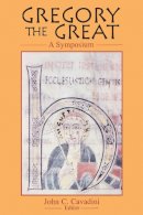 John C. Cavadini (Ed.) - Gregory the Great: A Symposium (NOTRE DAME STUDIES T) (v. 2) - 9780268010430 - V9780268010430