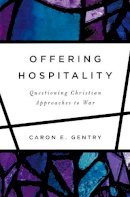 Caron E. Gentry - Offering Hospitality - 9780268010485 - V9780268010485