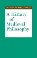 Frederick Copleston - History of Medieval Philosophy - 9780268010911 - V9780268010911