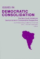 Scott Mainwaring (Ed.) - Issues in Democratic Consolidation: The New South American Democracies in Comparative Perspective - 9780268012113 - V9780268012113