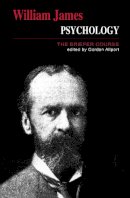 William James - Psychology: The Briefer Course (ND Series in Great Books) - 9780268015572 - V9780268015572
