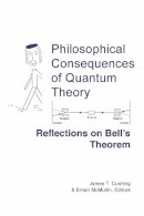 James T. Cushing (Ed.) - Philosophical Consequences of Quantum Theory: Reflections on Bell's Theorem - 9780268015794 - V9780268015794