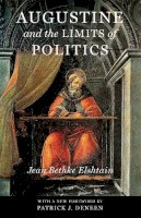 Jean Bethke Elshtain - Augustine and the Limits of Politics (FRANK COVEY LOYOLA L) - 9780268020019 - V9780268020019