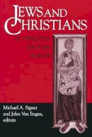 Michael A. Signer - Jews and Christians in Twelfth-Century Europe (Notre Dame Conferences in Medieval Studies) - 9780268032531 - V9780268032531