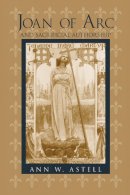 Ann W. Astell - Joan of Arc and Sacrificial Authorship - 9780268032609 - V9780268032609